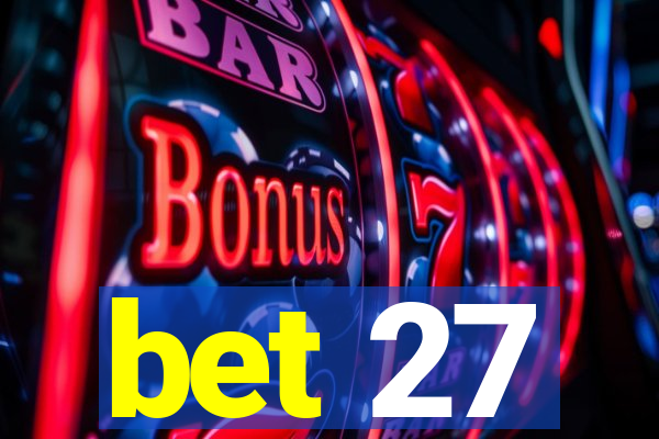 bet 27